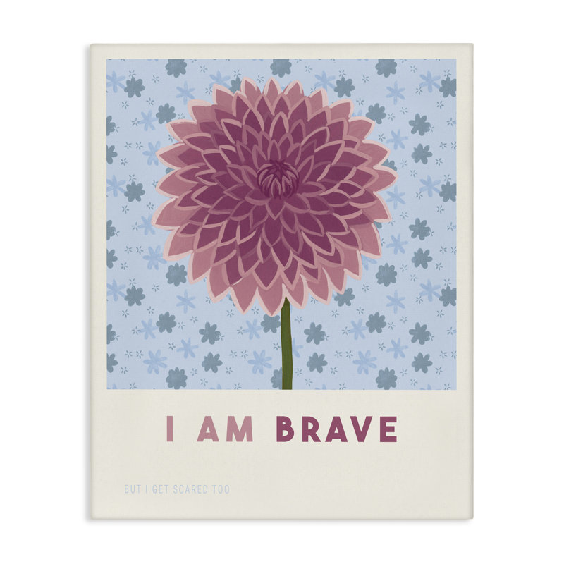 Toile Dahlia I Am Brave Affirmation, design par Courtney Haley, H 20 po x l 16 po