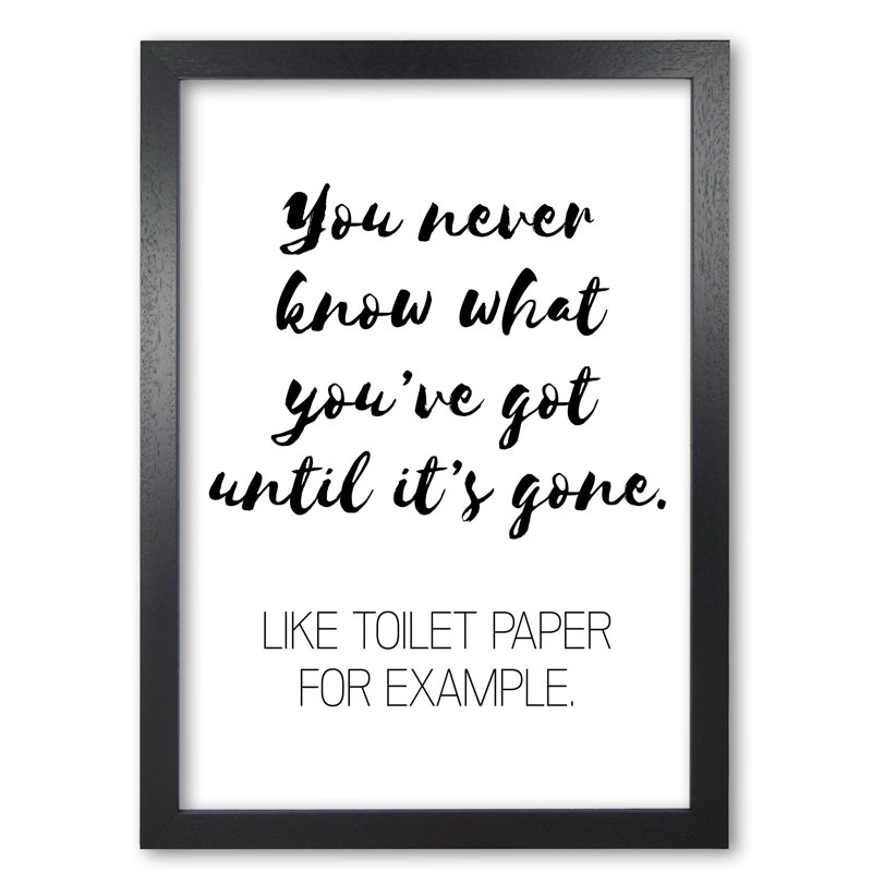Toilet Paper - Print, Black Grain Frame, 85 cm H x 60 cm W x 5 cm D