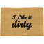 Fußmatte I Like It Dirty