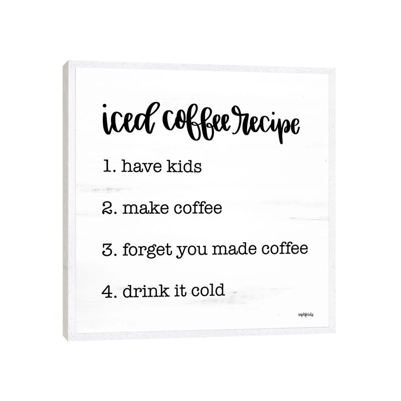Iced Coffee Recipe by Imperfect Dust - Textual Art on Canvas, 93.98cm H x 93.98cm W x 3.81cm D, White Framed