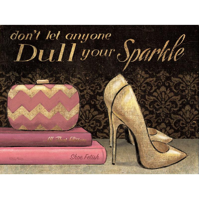«Shoe Fetish Dont Let Anyone Dull Your Sparkle» par Emily Adams - reproduction sur toile, H 24 po x l 32 po