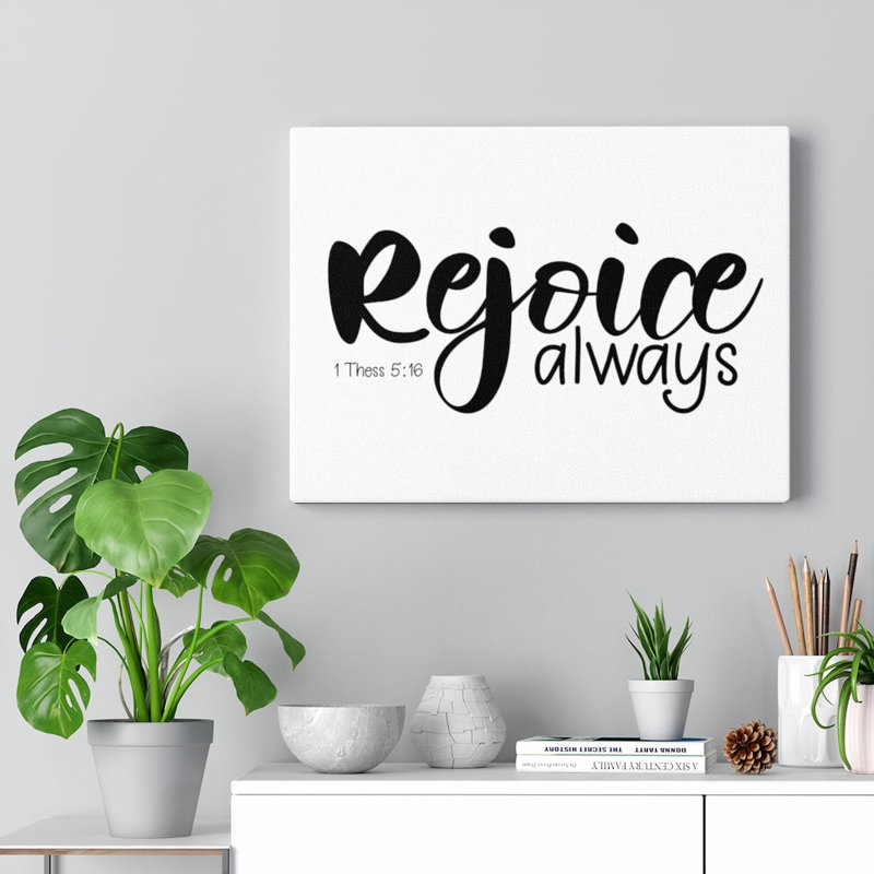 Rejoice Always 1 Thessalonians 5:16 - Wrapped Canvas Print, 28cm H x 36cm W