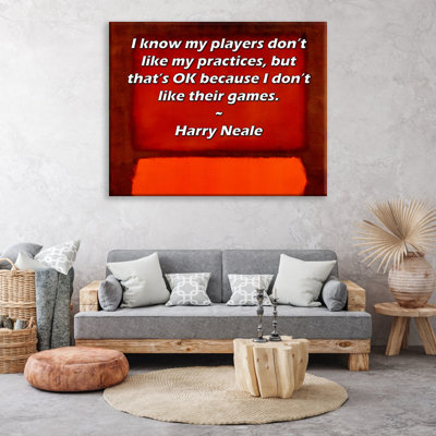 ArtsyQuotes Gallery Wrapped Canvas By Harry Neale: "I know my players don’t like my practices, but that’s OK because I don’t like their games."