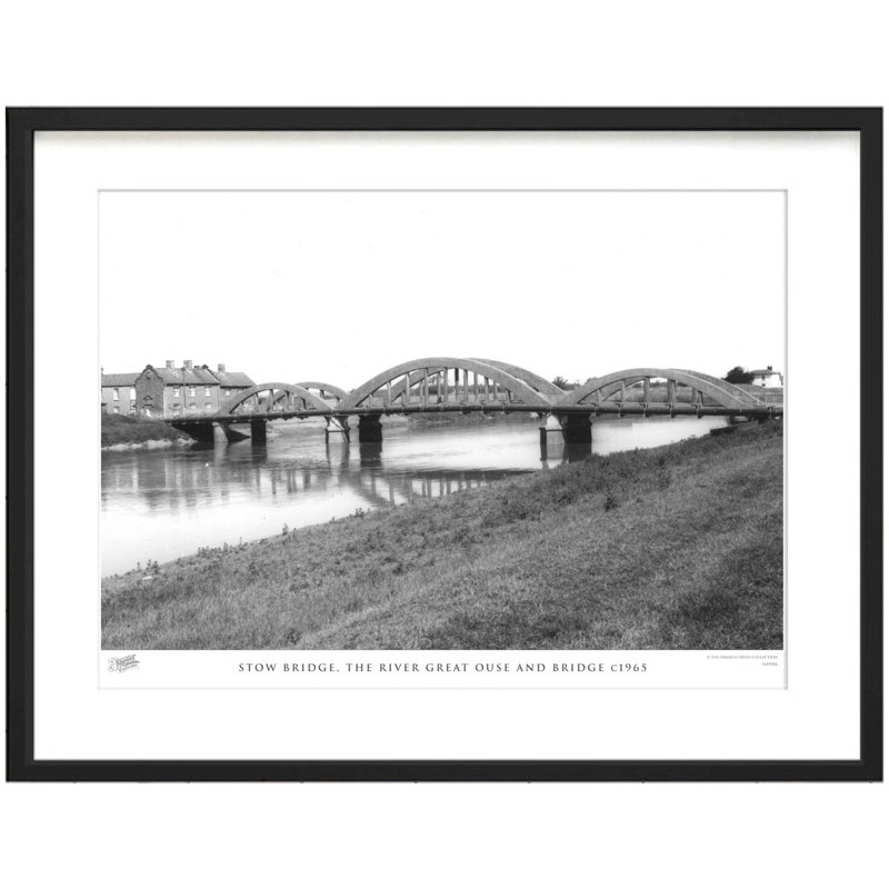Stow Bridge, The River Great Ouse And Bridge C1965 by Francis Frith - Single Picture Frame Print, 60cm H x 80cm W x 2.3cm D