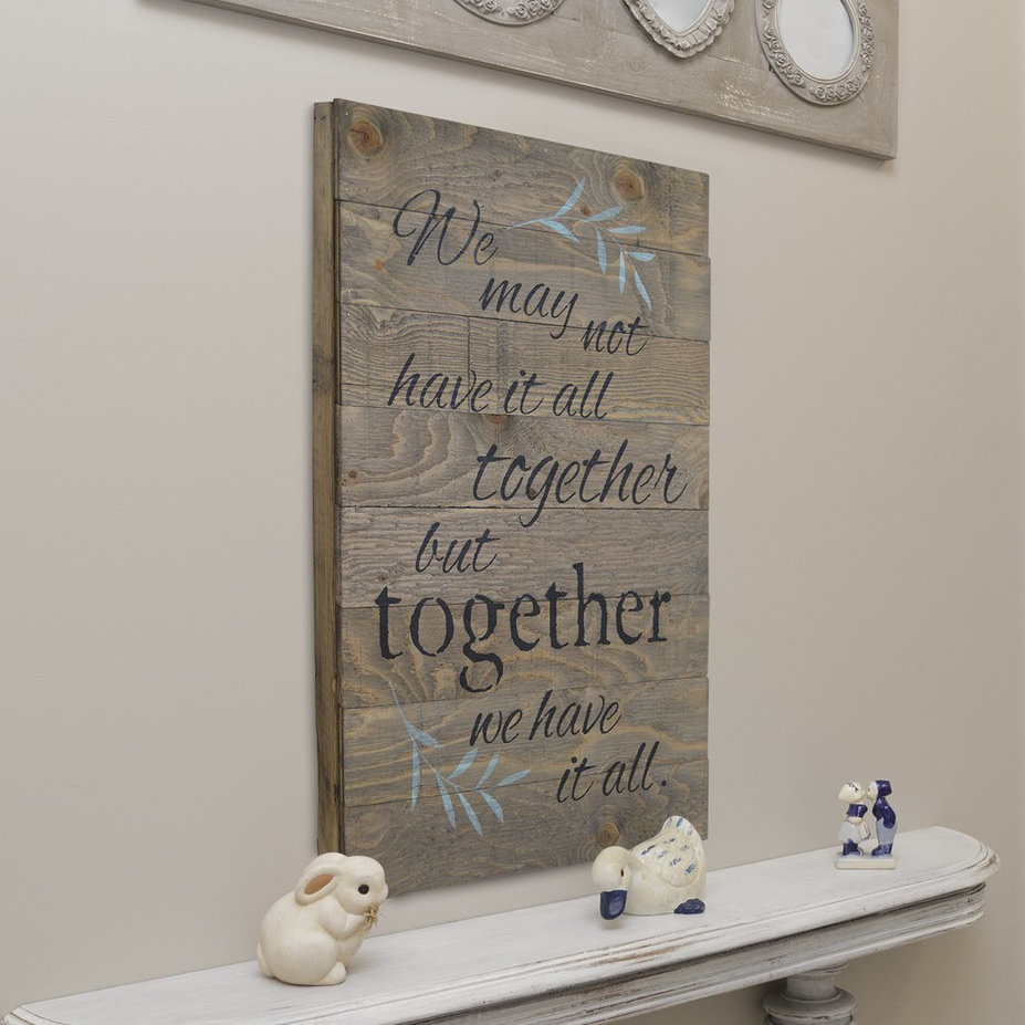We May Not Have It All Together but Together We Have It All Wall Décor Gracie Oaks 