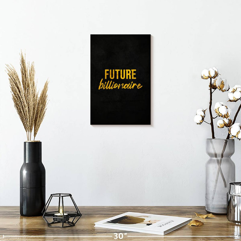Future Billionaire, 24" H x 16" W