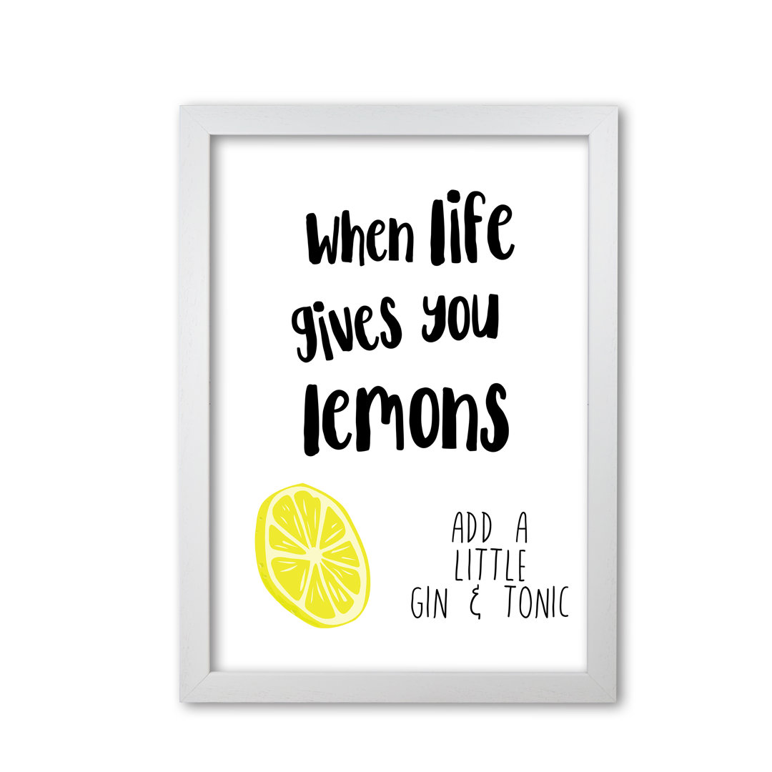 When Life Gives You Lemons, Gin And Tonic - Print