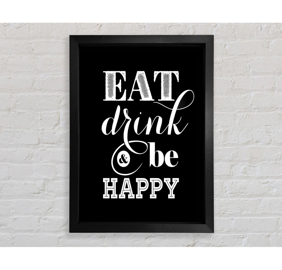 Eat Drink And Be Happy - Einzelne Bilderrahmen Kunstdrucke