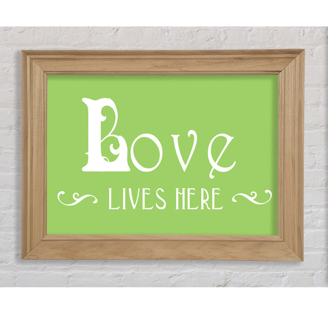 Love Quote Love Lives Here Vines Lime Green - Einzelbildrahmen Kunstdrucke