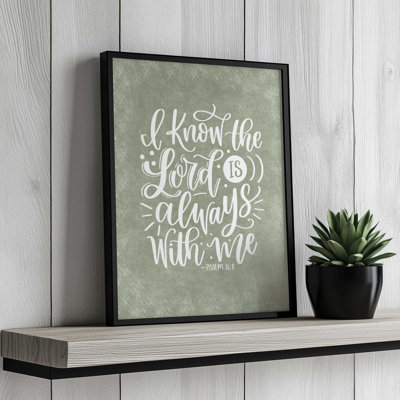 The Lord is Always With Me by Imperfect Dust Art Print