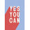 «Yes You Can» par Becky Thorns, impression sur toile tendue