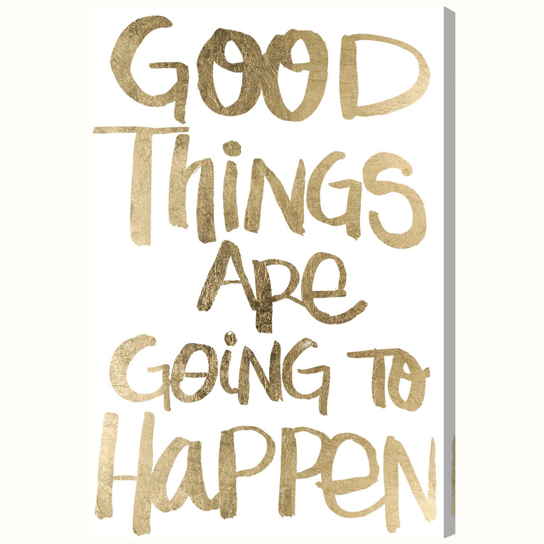Looking up Good Things Are Going to Happen - Wrapped Canvas Typography Print