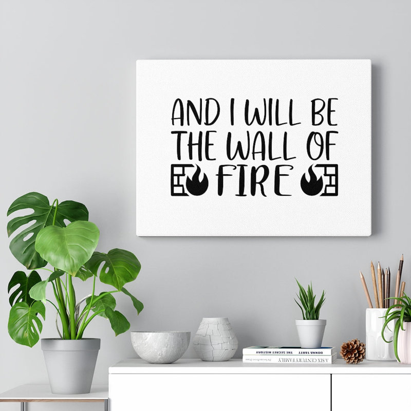 And I Will Be The Wall Of Fire - Wrapped Canvas Print, 30cm H x 41cm W