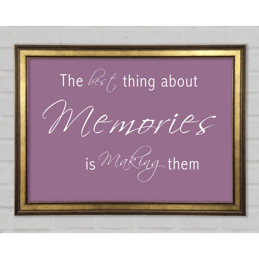 Love Quote the Best Thing About Memories 2 - Single Picture Frame Art Prints