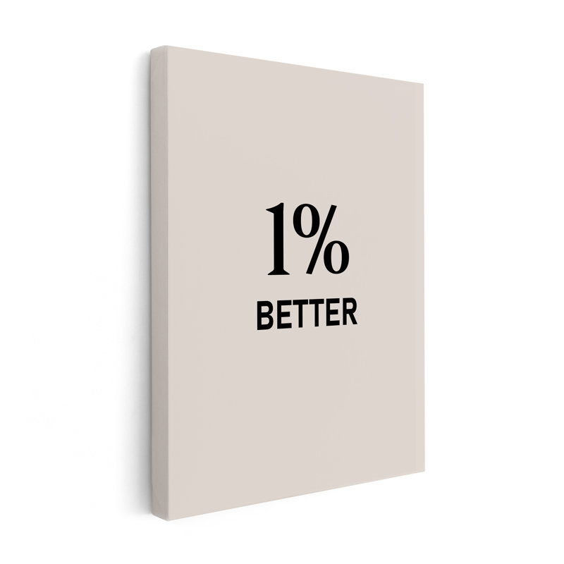 1% Better, Unframed, Canvas, 12"H x 16"W