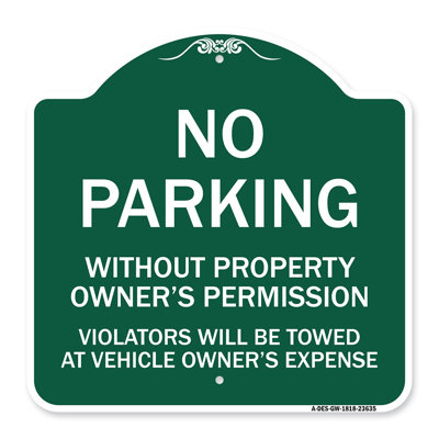 Signmission Designer Series Sign - No Parking Without Property Owner's Permission Violators Will Be Towed At Vehicle Owner's Expense | Green & White 1