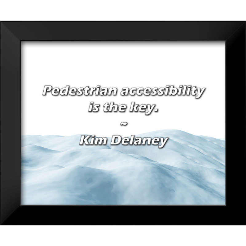 Citation de Kim Delaney: L'accessibilité des piétons est la clé.