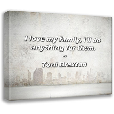 Citation de Toni Braxton: J'aime ma famille, je ferai tout pour eux.