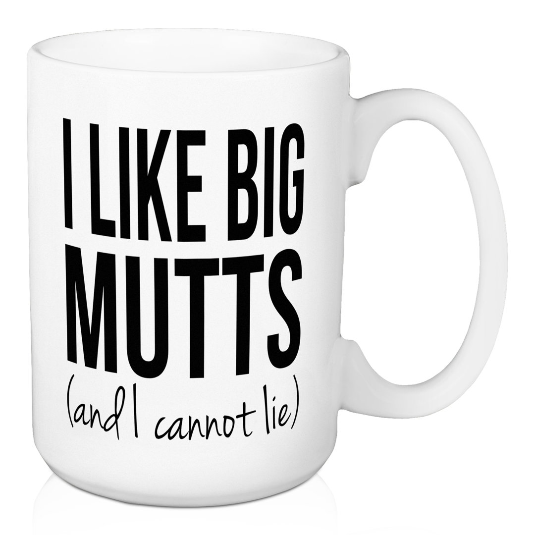 Ortez I Like Big Mutts Coffee Mug Winston Porter