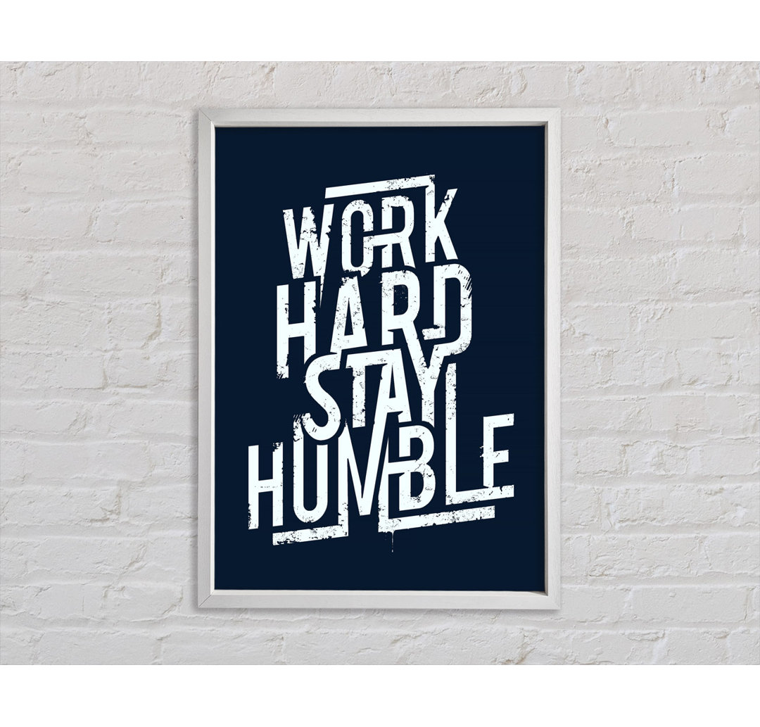 Work Hard Stay Humble Blue - Druck