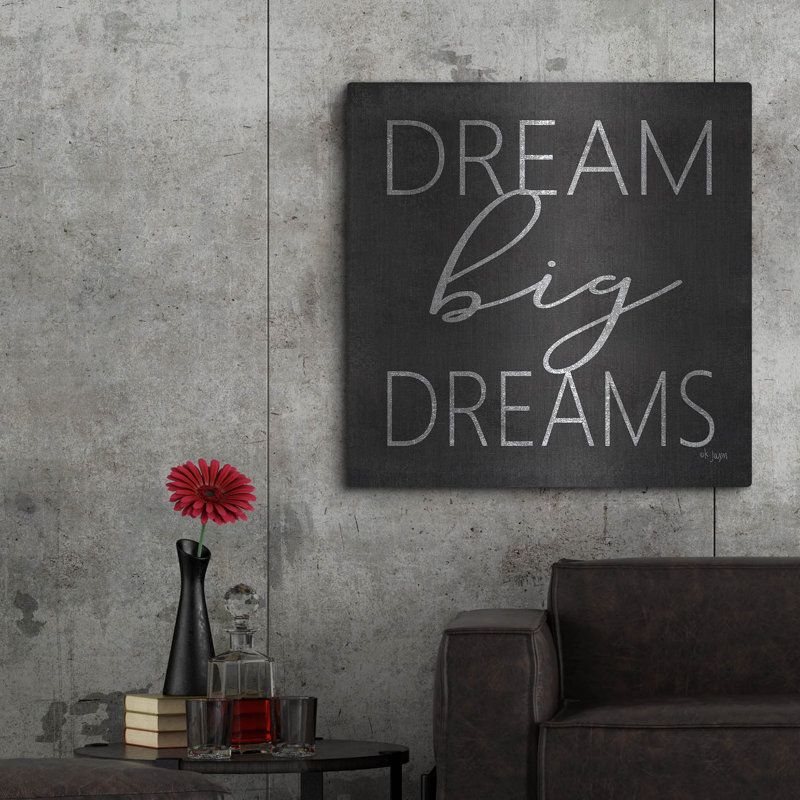 " Dream Big Dreams " by Jaxn Blvd, 36" H x 36" W