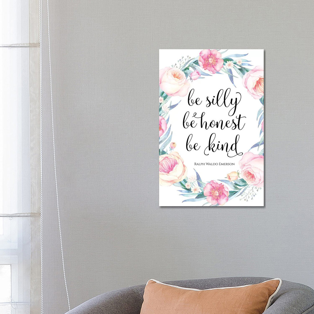 Be Silly, Be Honest, Be Kind, Ralph Waldo Emerson - Print on Canvas