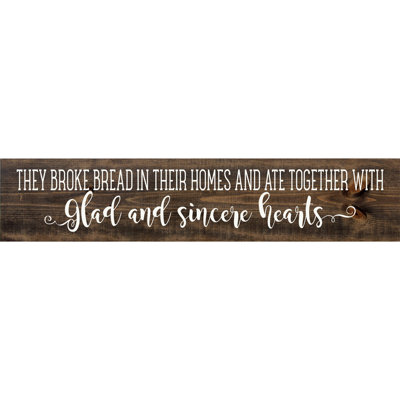 " They Broke Bread In Their Homes And Ate Together With Glad And Sincere Hearts "