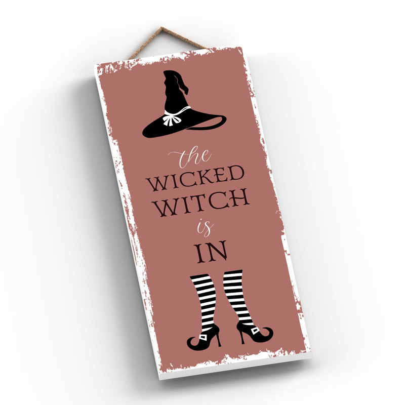 The Wicked Witch Wooden Plaque