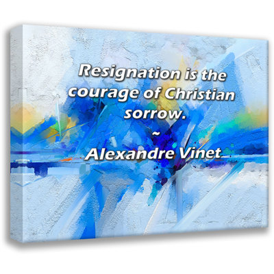 Astoria Grand Gallery Wrapped Canvas By Alexandre Vinet: "Resignation is the courage of Christian sor