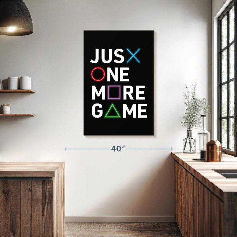 Kema Just One More Game, 39" H x 26" W