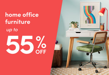 Home office furniture up to 55% off