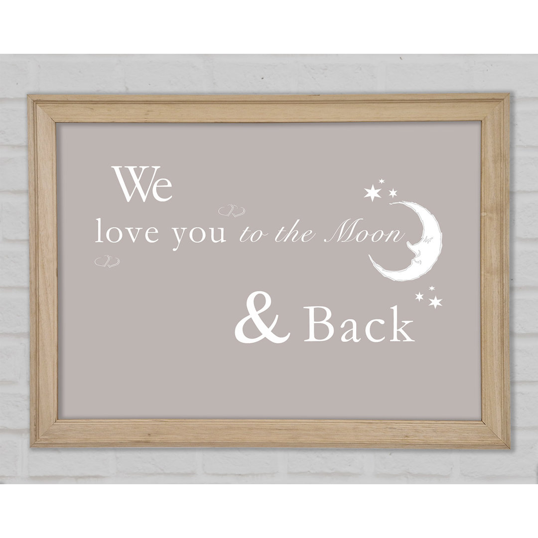 Kinderzimmer Zitat We Love You To The Moon And Back 2 Beige Gerahmter Druck