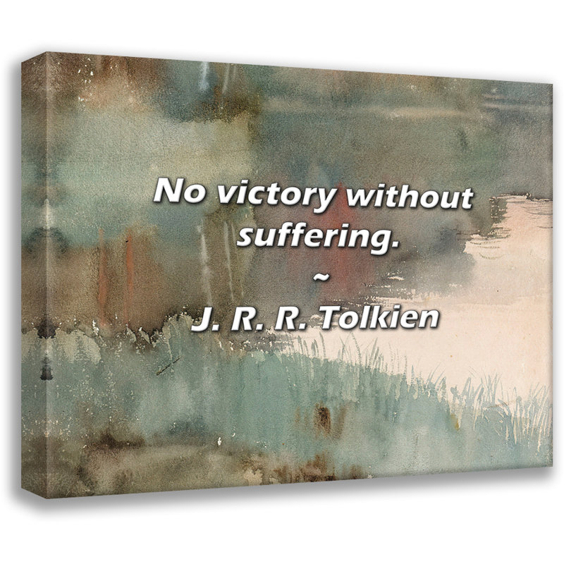 J. R. R. Tolkien Citation: Pas de victoire sans souffrance., H 26 po x l 32 po