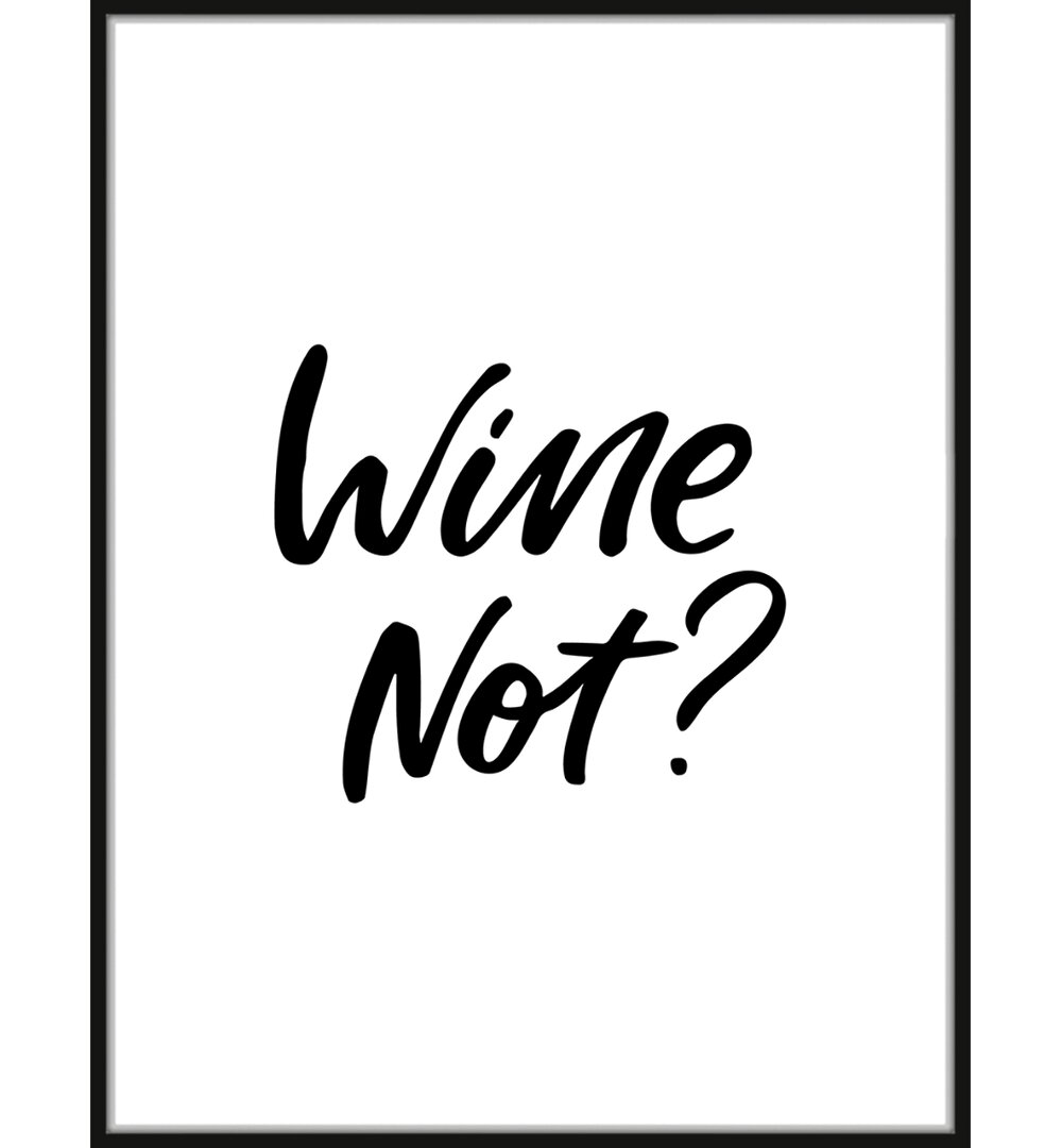 Gerahmtes Poster "Wine Not"