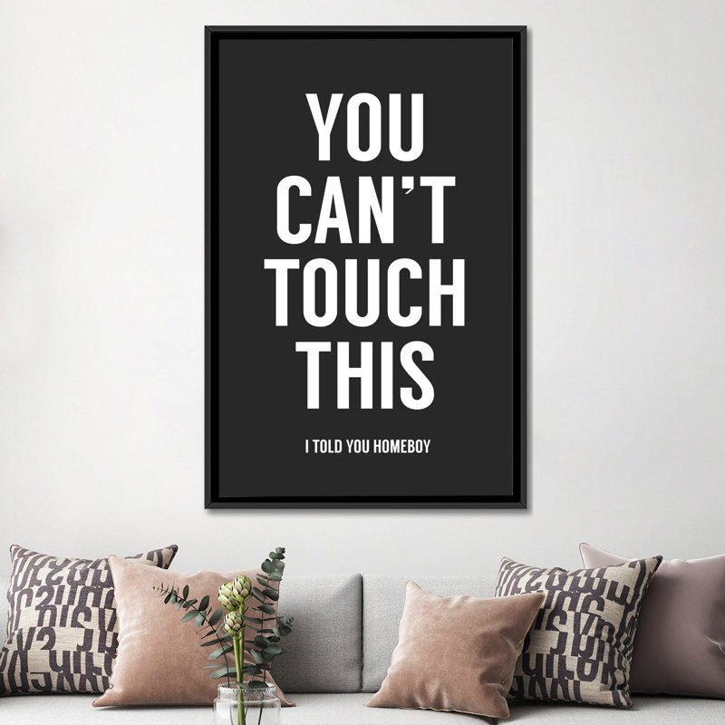 « You Can’t Touch this » par Balazs Solti-impression d’art textuel, Toile avec cadre noir, Pas de tapis