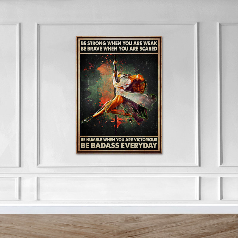«Pole Dancing» - «Be Strong When You Are Weak», reproduction d'art graphique sur toile tendue, H 14 po x l 11 po x P 2 po