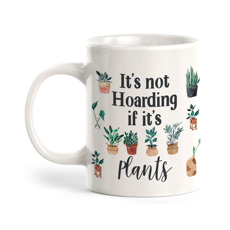 Tasse à café «It's Not Hording If It's Plants», Ensemble de verres à lait, Céramique