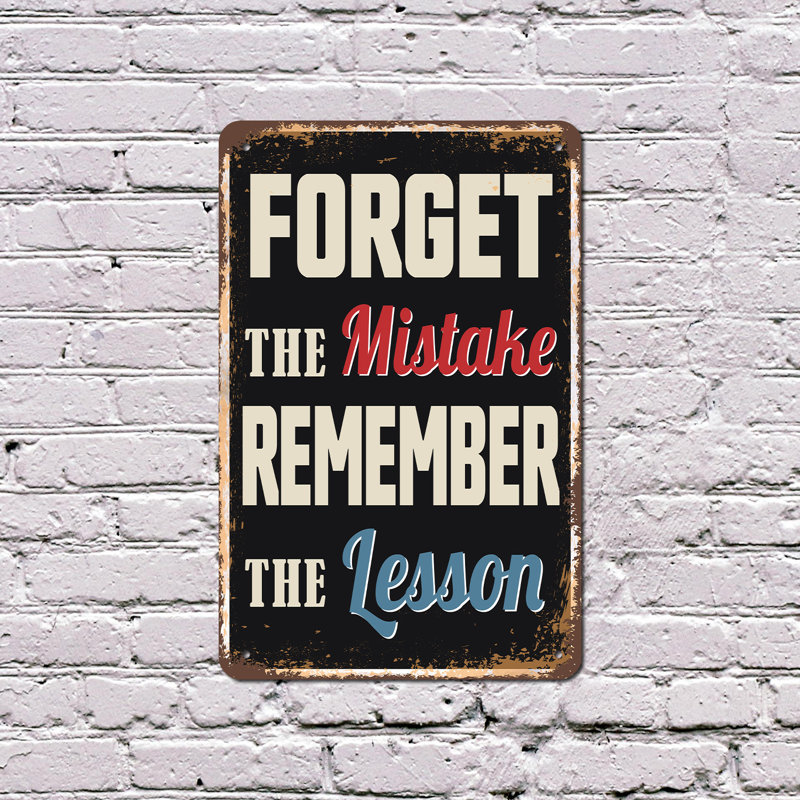 Enseigne en aluminium Forget The Mistake, H 7 po x l 10 po x P 0,1 po