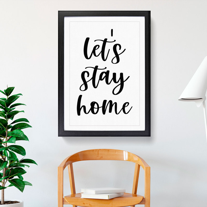 Let's Stay Home - Framed Print, 90cm H x 65cm W x 2cm D, Black Framed