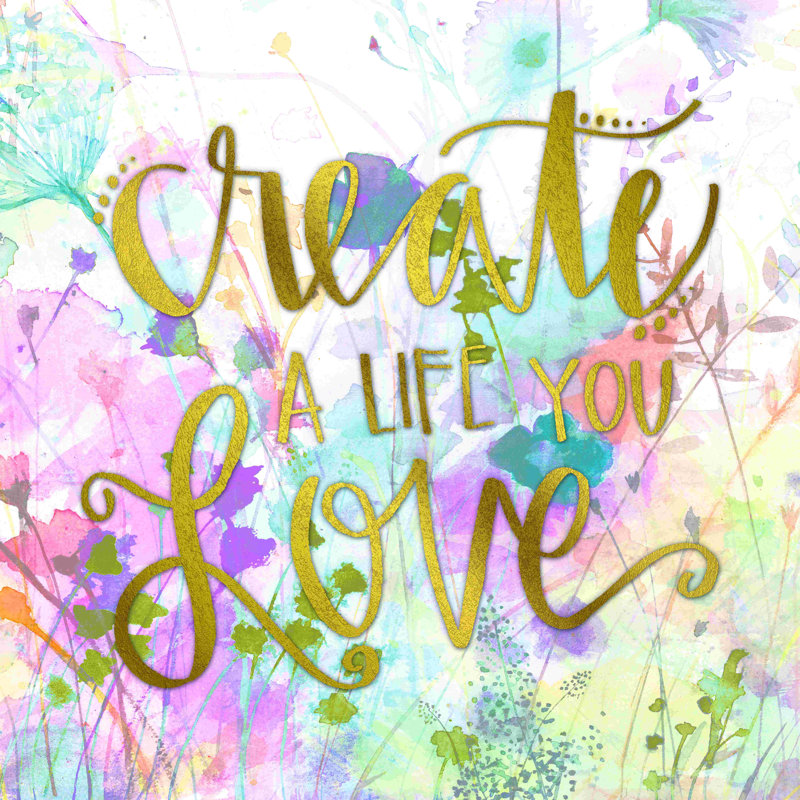 «Create a Life You Love», art textuel sur toile tendue, H 12 po x l 12 po