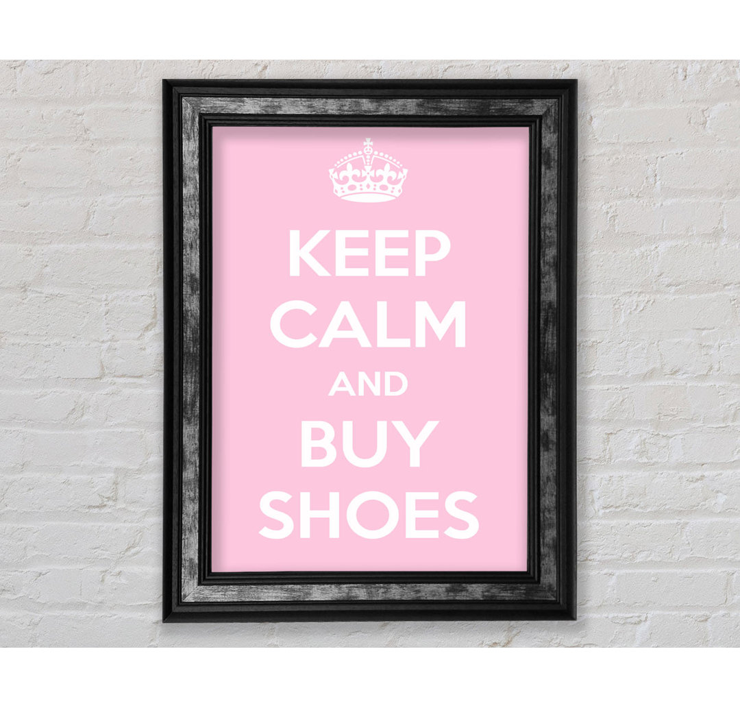 Keep Calm And Buy Shoes - Single Picture Frame Typography