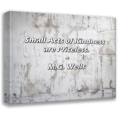 M.G. Wells Quote: Small Acts of Kindness are Priceless.