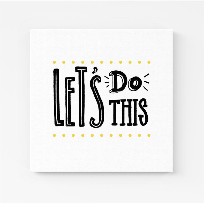 Let'S Do This - Wrapped Canvas Print, 16cm H x 16cm W x 3.8cm D