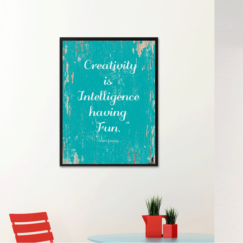 " Creativity Is Intelligence Having Fun ", 29" H x 22" W x 1.13" D