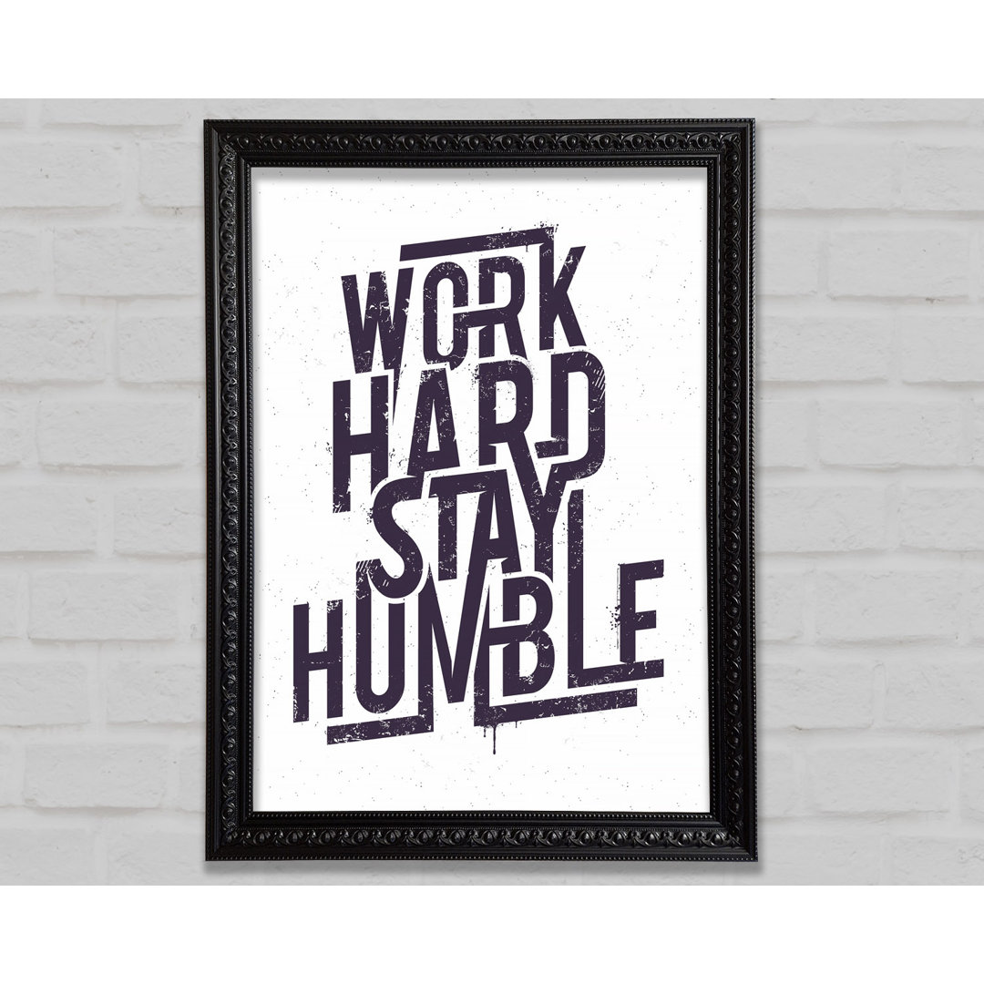 Gerahmter Kunstdruck Work Hard Stay Humble in Violett