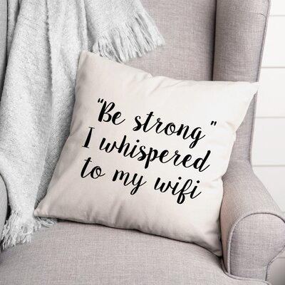 Black And White Typography Collection Be Strong Wifi Throw Pillow -  Designs Direct Creative Group, 6061-QB