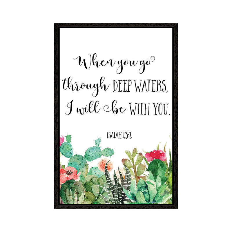 When You Go Through Deep Waters, I Will Be With You. Isaiah 43:2 - Print on Canvas, Black Framed