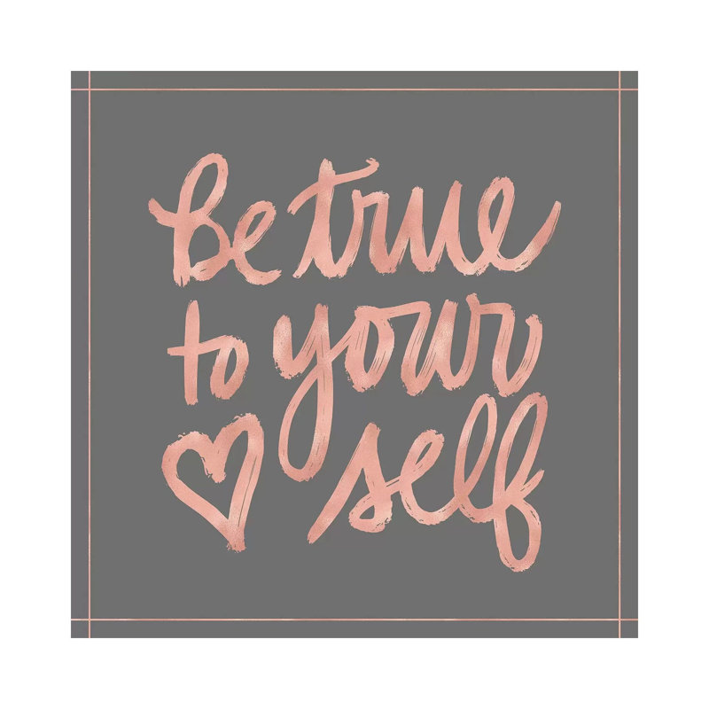 Be True by Noonday Design - Wrapped Canvas Print, 45.72 cm H x 45.72 cm W