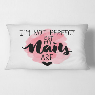 I Am Not Perfect But My Nails Are Rectangular Pillow Cover & Insert
