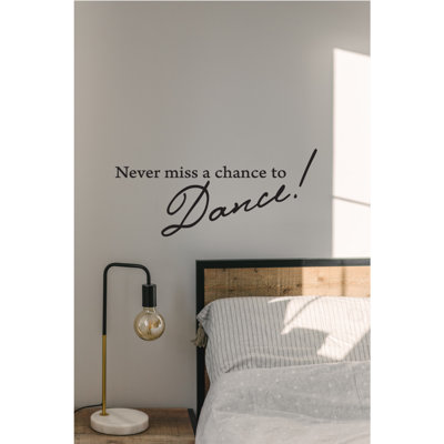 Never Miss a Chance to Dance Vinyl Wall Decal Inspirational Quote Art Sticker Home Living Room Bedroom Dance Studio Easy Apply Removable Durable Uplifting Stylish Wall Decor for Positive Atmosphere